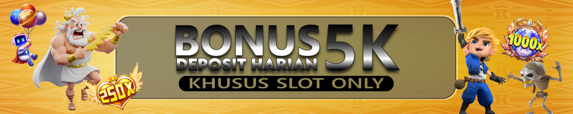 BONUS DEPOSIT HARIAN 5K